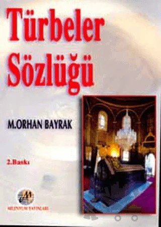 Türbeler Sözlüğü – M. Orhan Bayrak – Milenyum Yayınları kitap kapağı