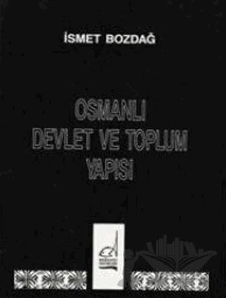 Osmanlı Devlet ve Toplum Yapısı – İsmet Bozdağ – Boğaziçi Yayınları kitap kapağı