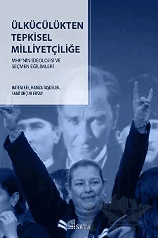 Ülkücülükten Tepkisel Milliyetçiliğe – Hamza Taşdelen, Hatem Ete, Sami Orçun Ersay – Seta Yayınları kitap kapağı