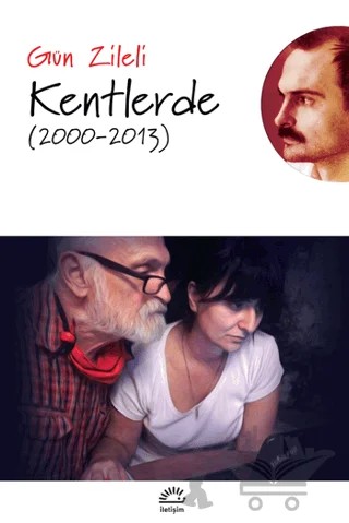Kentlerde (2000 - 2013) – Gün Zileli – İletişim Yayınevi kitap kapağı
