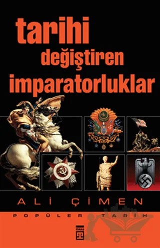 Tarihi Değiştiren İmparatorluklar – Ali Çimen – Timaş Yayınları kitap kapağı