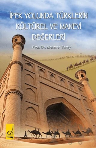 İpek Yolunda Türklerin Kültürel ve Manevi Değerleri – Mehmet Saray – Boğaziçi Yayınları kitap kapağı