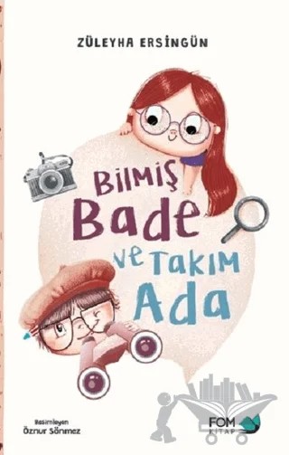 Bilmiş Bade ve Takım Ada – Züleyha Ersingün – FOM Kitap kitap kapağı