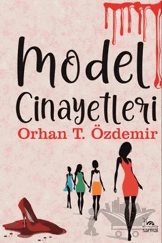 Model Cinayetleri – Orhan T. Özdemir – Sarmal Kitabevi kitap kapağı