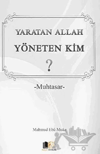 Yaratan Allah Yöneten Kim? (Cep Boy) – Mahmud Ebu Muaz – Hüccet Yayınları kitap kapağı