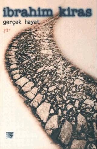 Gerçek Hayat Şiirler 1987-1997 – İbrahim Kiraz – İz Yayıncılık kitap kapağı