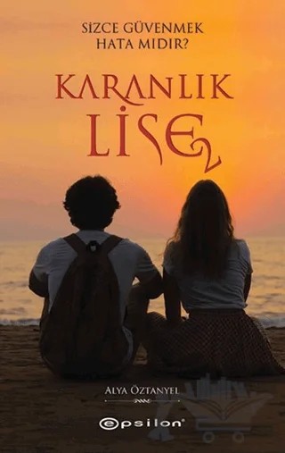 Karanlık Lise 2 – Alya Öztanyel – Epsilon Yayınevi kitap kapağı