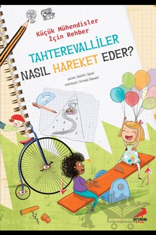 Tahterevalliler Nasıl Hareket Eder? – Küçük Mühendisler için Rehber – Jennifer Shand – Erdem Çocuk kitap kapağı