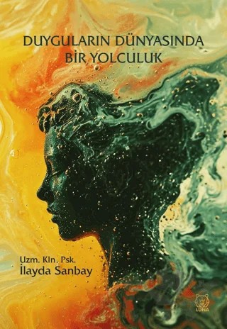 Duyguların Dünyasında Bir Yolculuk – İlayda Sanbay – Luna Yayınları kitap kapağı
