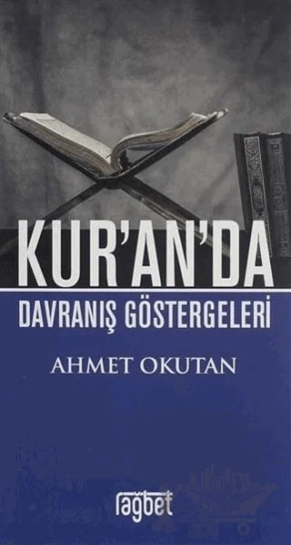 Kur’an’da Davranış Göstergeleri – Ahmet Okutan – Rağbet Yayınları kitap kapağı