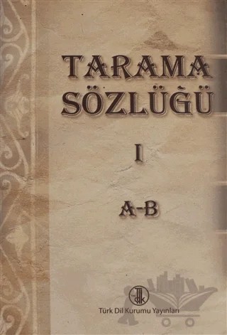 Tarama Sözlüğü Cilt: 1 A-B – Kolektif – Türk Dil Kurumu Yayınları kitap kapağı