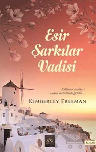 Esir Şarkılar Vadisi – Kimberley Freeman – Arkadya Yayınları kitap kapağı