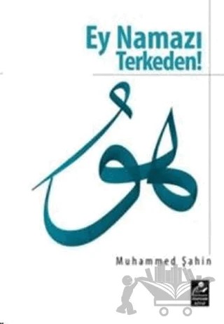 Ey Namazı Terkeden! – Muhammed Şahin – Mercan Kitap kitap kapağı