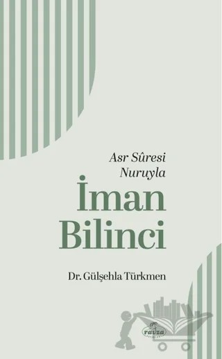 Asr Suresi Nuruyla İman Bilinci – Gülşehla Türkmen – Ravza Yayınları kitap kapağı