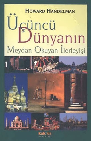 Üçüncü Dünyanın Meydan Okuyan İlerleyişi – Howard Handelman – Kaknüs Yayınları kitap kapağı