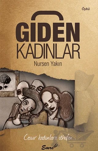 Giden Kadınlar – Nursen Yakın – Emre Yayınları kitap kapağı