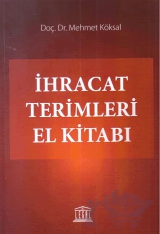 İhracat Terimleri El Kitabı – Mehmet Köksal – Legal Yayıncılık kitap kapağı