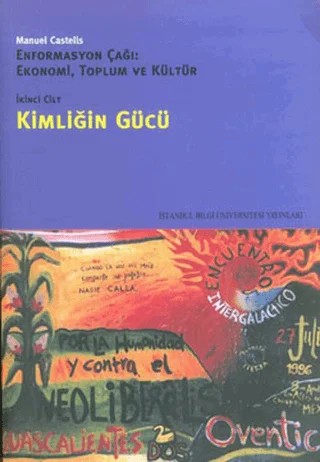 Kimliğin Gücü Enformasyon Çağı: Ekonomi, Toplum ve Kültür 2. Cilt – Manuel Castells – İstanbul Bilgi Üniversitesi Yayınları kitap kapağı