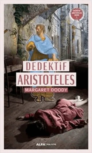 Dedektif Aristoteles – Margaret Doody – Alfa Yayınları kitap kapağı