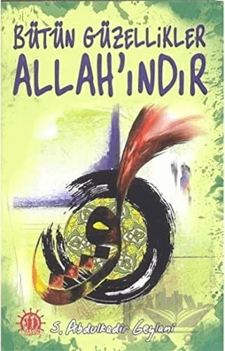 Bütün Güzellikler Allah'ındır – Gavs-ı Azam Seyyid Abdülkadir Geylani – Yason Yayıncılık kitap kapağı