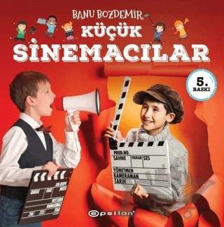 Küçük Sinemacılar – Banu Bozdemir – Epsilon Yayınevi kitap kapağı