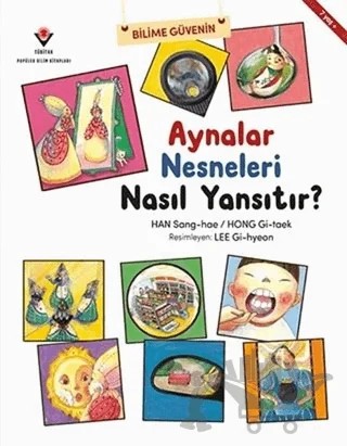 Aynalar Nesneleri Nasıl Yansıtır? – Han Sang-Hae, Hong Gi-Taek – TÜBİTAK Yayınları kitap kapağı