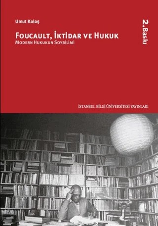 Foucault, İktidar ve Hukuk – Umut Koloş – İstanbul Bilgi Üniversitesi Yayınları kitap kapağı