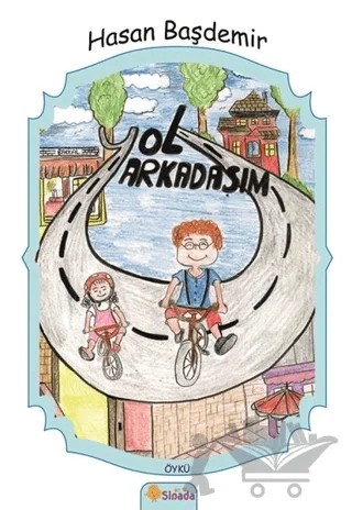 Yol Arkadaşım – Hasan Başdemir – Sinada Çocuk kitap kapağı
