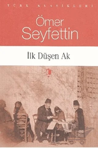 İlk Düşen Ak – Ömer Seyfettin – Kurgan Edebiyat kitap kapağı