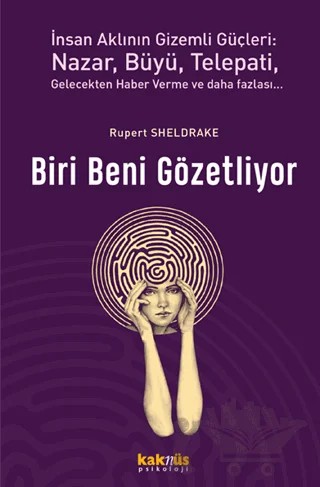 Biri Beni Gözetliyor – Rupert Sheldrake – Kaknüs Yayınları kitap kapağı