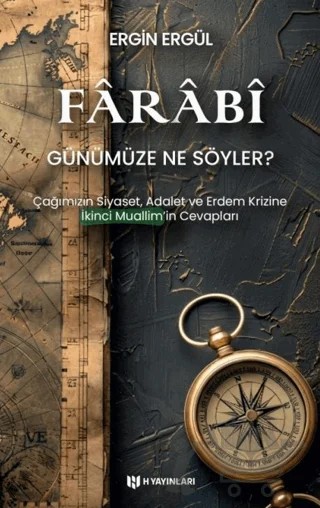 Farabi Günümüze Ne Söyler? – Ergin Ergül – H Yayınları kitap kapağı