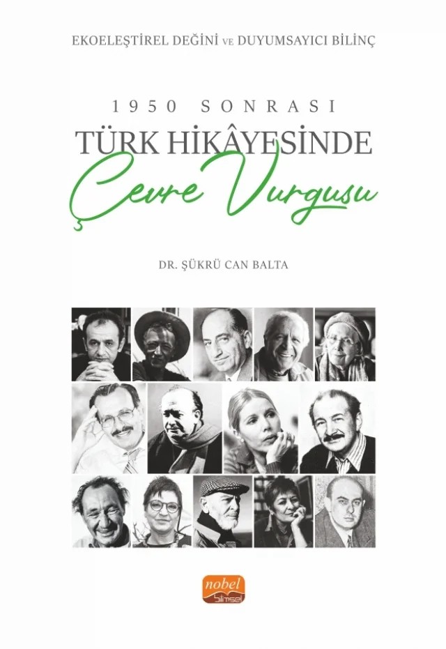 1950 SONRASI TÜRK HİKÂYESİNDE ÇEVRE VURGUSU - Ekoeleştirel Değini ve Duyumsayıcı Bilinç – Şükrü Can Balta – Nobel Bilimsel Eserler kitap kapağı