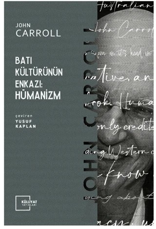 Batı Kültürünün Enkazı: Hümanizm – John Carroll – Külliyat Yayınları kitap kapağı