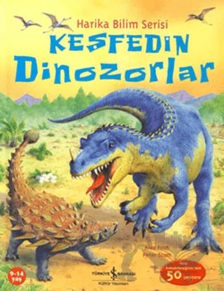 Keşfedin - Dinozorlar – Peter Scott – İş Bankası Kültür Yayınları kitap kapağı