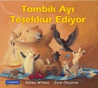 Tombik Ayı Teşekkür Ediyor – Jane Chapman, Karma Wilson – Pearson Çocuk Kitapları kitap kapağı