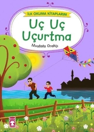 Uç Uç Uçurtma – Mustafa Orakçı – Timaş Çocuk kitap kapağı