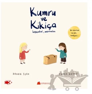 Kumru ve Kikiça - Hoşçakal, Merhaba – Döndü İçöz – Kumdan Kale kitap kapağı