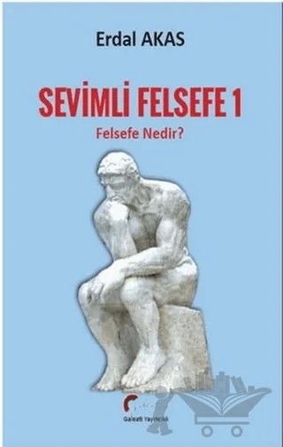 Felsefe Nedir? - Sevimli Felsefe 1 – Erdal Akas – Galeati Yayıncılık kitap kapağı