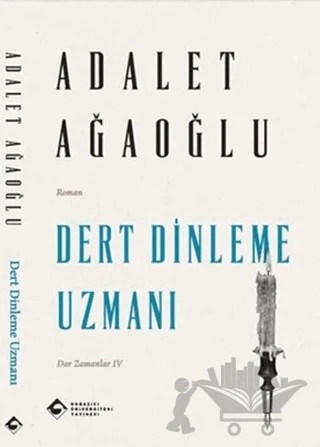 Dert Dinleme Uzmanı – Adalet Ağaoğlu – Boğaziçi Üniversitesi Yayınevi kitap kapağı