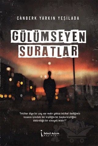 Gülümseyen Suratlar – Canberk Yarkın Yeşilada – İkinci Adam Yayınları kitap kapağı