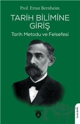 Tarih Bilimine Giriş – Ernst Bernheim – Dorlion Yayınları kitap kapağı