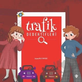 Trafik Dedektifleri – Zeynep Bulut Akyıldız – Türkiye Diyanet Vakfı Yayınları kitap kapağı