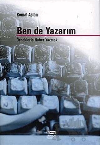 Ben de Yazarım – M. Kemal Aslan – Anahtar Kitaplar Yayınevi kitap kapağı