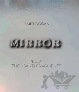 Mirror, ‘EGO’ Thousand Fragments – İsmet Doğan – Ange Yayınları kitap kapağı