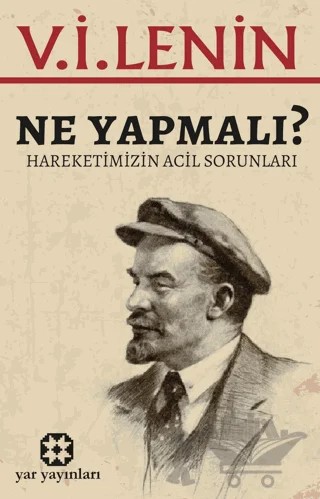 Ne Yapmalı? – V. İ. Lenin – Yar Yayınları kitap kapağı