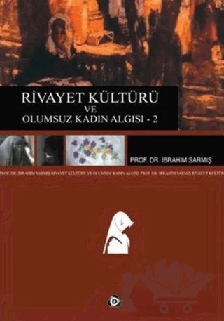 Rivayet Kültürü ve Olumsuz Kadın Algısı - 2 – İbrahim Sarmış – Düşün Yayıncılık kitap kapağı
