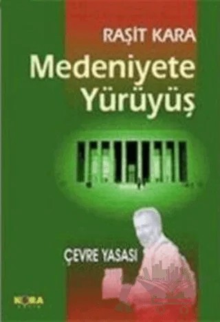 Medeniyete Yürüyüş – Raşit Kara – Kora Yayın kitap kapağı