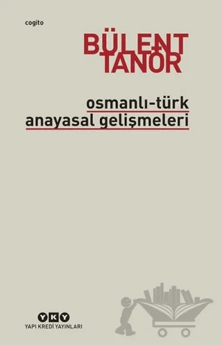 Osmanlı-Türk Anayasal Gelişmeleri – Bülent Tanör – Yapı Kredi Yayınları kitap kapağı