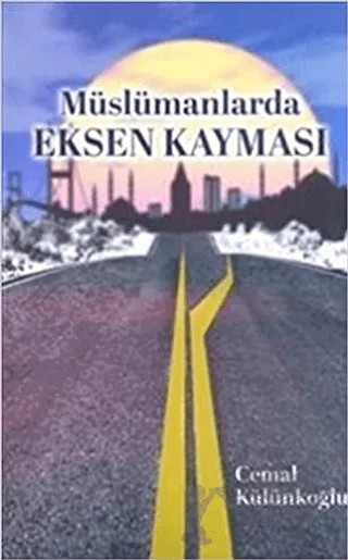 Müslümanlarda Eksen Kayması – Cemal Külünkoğlu – Kitapbilir kitap kapağı