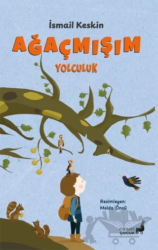 Ağaçmışım Yolculuk – İsmail Keskin – Everest Yayınları kitap kapağı